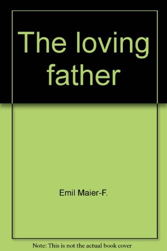Loving Father (Pictures from the Bible ;v1)