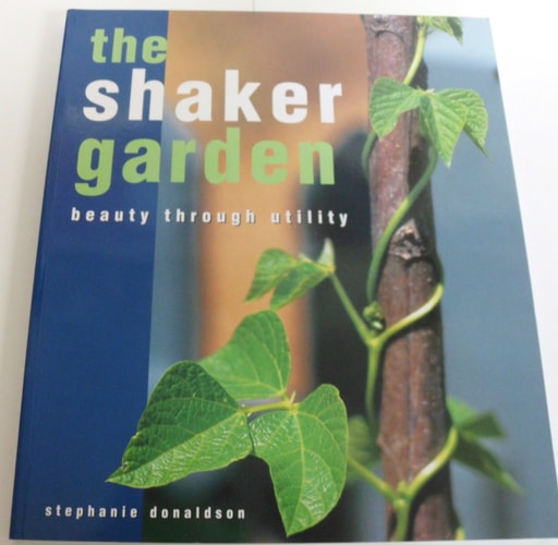 The Shaker Garden Beauty Through Utility