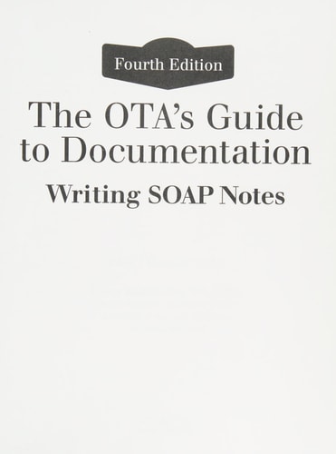 OTA's Guide to Documentation (Writing SOAP Notes)