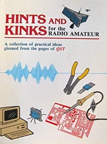 Hints and Kinks for the Radio Amateur