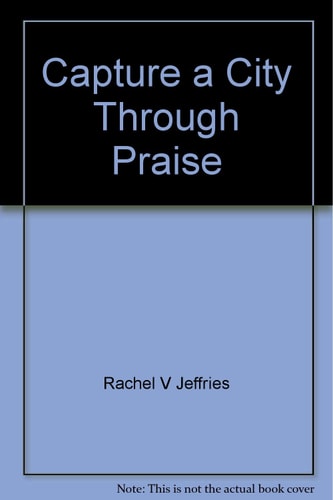 Capture a City Through Praise
