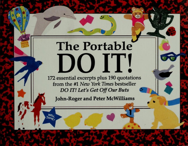 The Portable Do It!: 172 Essential Excerpts Plus 190 Quotations from the #1 New York Times Bestseller : Do It! Let's Get Off Out Buts