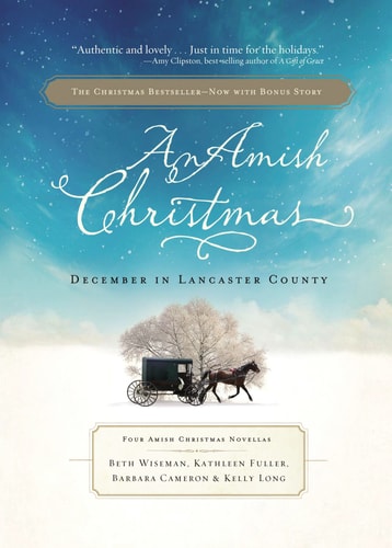 An Amish Christmas, Expanded Edition: A Choice to Forgive / A Miracle for Miriam / One Child / Christmas Cradles