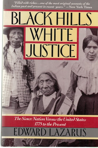 Black Hills white justice: the Sioux Nation versus the United States, 1775 to the present