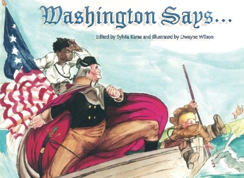 Washington Says...: George Washingtion's Rules of Civility & Decent Behavior in Company & Conversation