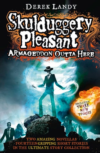 Armageddon Outta Here - The World of Skulduggery Pleasant (Skulduggery Pleasant 8.5)