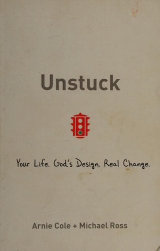 Unstuck: Your Life. God's Design. Real Change.