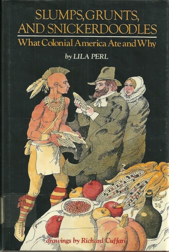 Slumps, grunts, and snickerdoodles: What Colonial America ate and why
