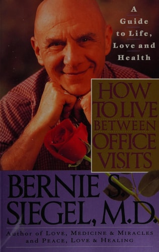 How to Live Between Office Visits: A Guide to Life, Love and Health