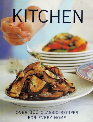 Kitchen Cookbook (Over 300 Classic Recipes for Every Home)