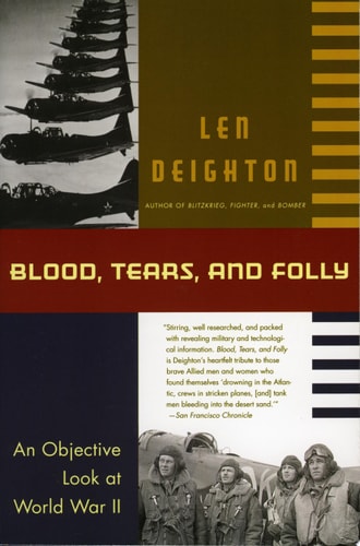 Blood, Tears, and Folly: An Objective Look at World War ll