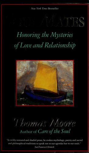 Soul Mates: Honoring the Mystery of Love and Relationship