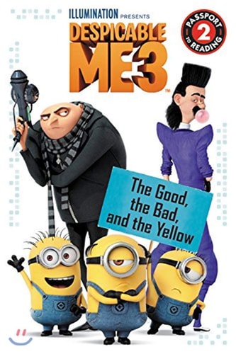 Despicable Me 3: The Good, the Bad, and the Yellow (Passport to Reading)