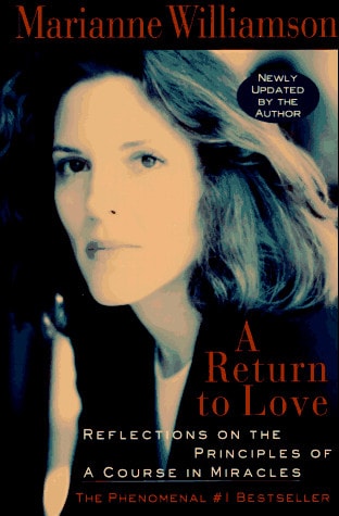 A Return to Love: Reflections on the Principles of "A Course in Miracles"