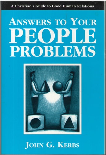Answers to Your People Problems: The Christian's Guide to Good Human Relations