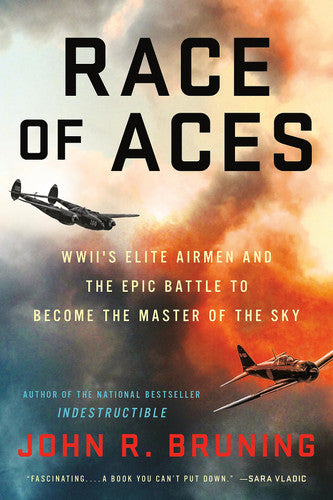 Race of Aces WWII's Elite Airmen and the Epic Battle to Become the Master of the Sky