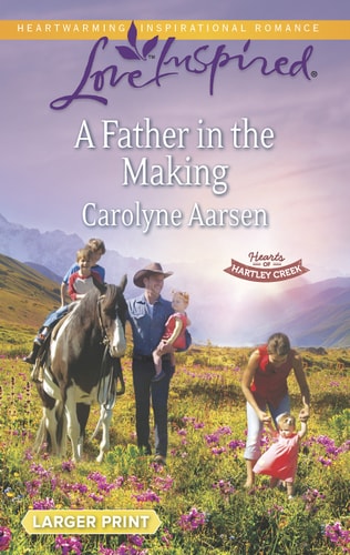A Father in the Making (Hearts of Hartley Creek)