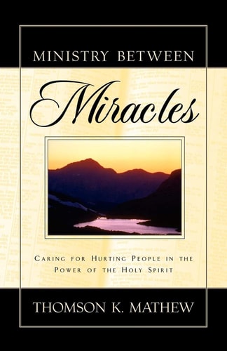 Ministry Between Miracles