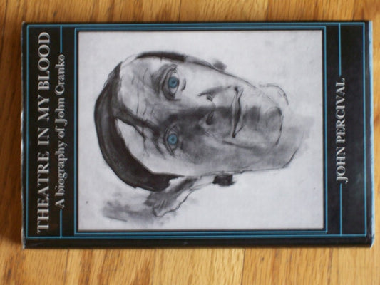 Theatre in My Blood: A Biography of John Cranko