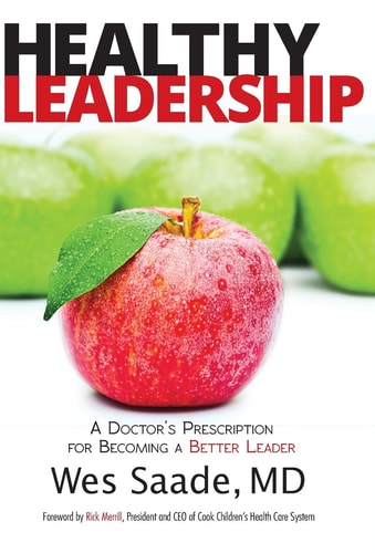 Healthy Leadership: A Doctor's Prescription for Becoming a Better Leader