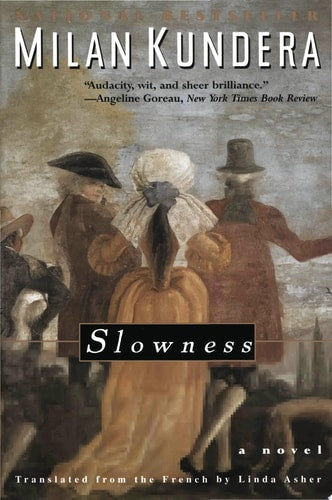 Slowness A Novel
