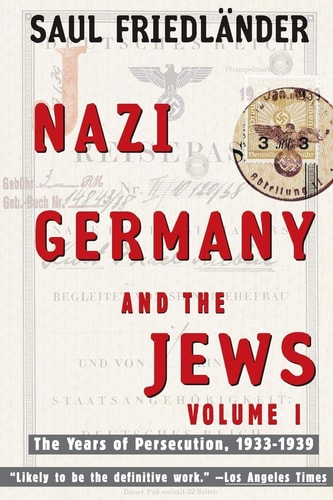 Nazi Germany and the Jews Volume 1: The Years of Persecution 1933-1939