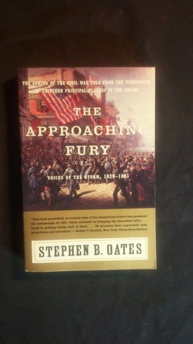 The Approaching Fury: Voices of the Storm, 1820-1861