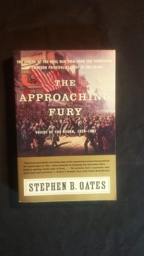 The Approaching Fury: Voices of the Storm, 1820-1861