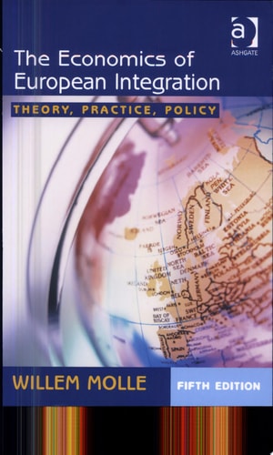 The Economics of European Integration: Theory, Practice, Policy