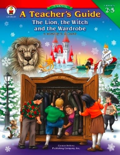 A Teacher's Guide to the Lion, the Witch And the Wardrobe: Grades 2-5