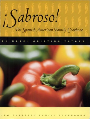 Sabroso!: The Spanish American Family Cookbook (New American Family Cookbooks)