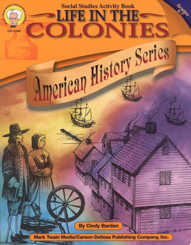 Life in the Colonies, Grades 4 - 7 (American History Series)