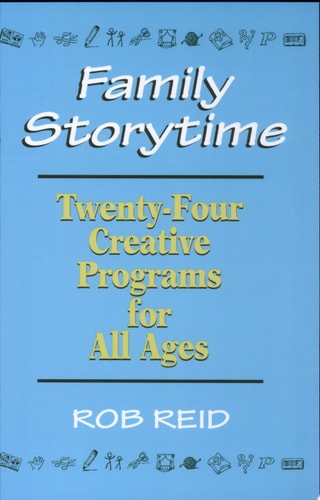 Family Storytime: 24 Creative Programs for All Ages