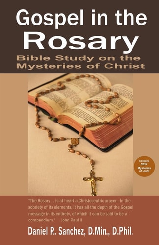 Gospel in the Rosary: Bible Study on the Mysteries of Christ