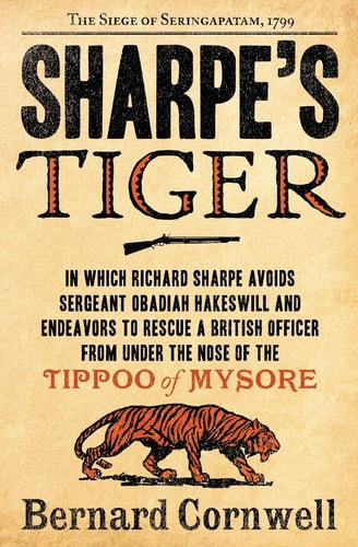 Sharpe's Tiger - Richard Sharpe And The Siege Of Seringaptam, 1799