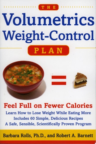 The Volumetrics Weight-Control Plan : Feel Full on Fewer Calories
