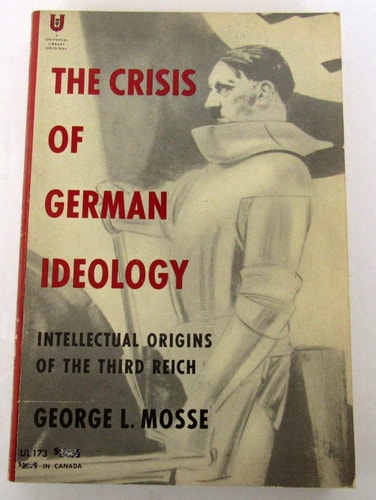 The Crisis of German Ideology: Intellectual Origins of the Third Reich