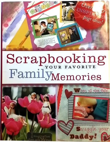 Scrapbooking Your Favorite Family Memories