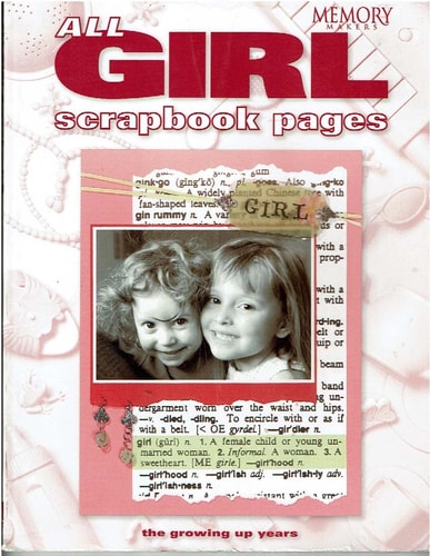All-Girl Scrapbook Pages: The Growing Up Years
