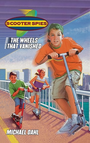 The Wheels That Vanished (Scooter Spies)