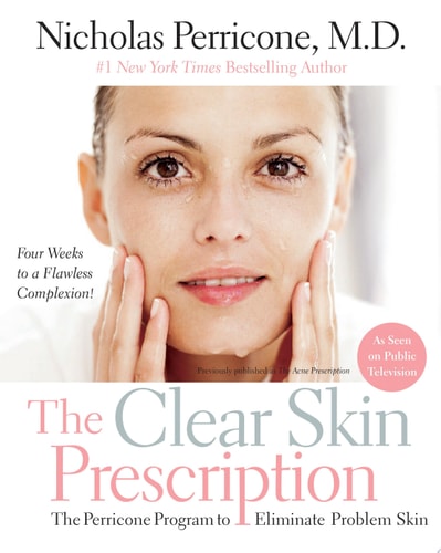 The Clear Skin Prescription: The Perricone Program to Eliminate Problem Skin