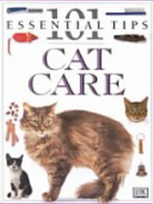 101 Essential Tips: Cat Care