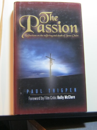 The Passion: 40 Reflections on the Death and Resurrection of Jesus