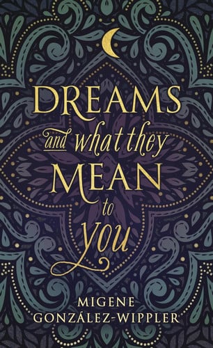 Dreams and What They Mean to You (Llewellyn's New Age)