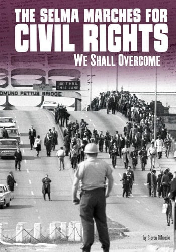 The Selma Marches for Civil Rights: We Shall Overcome (Tangled History)