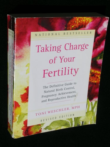 Taking Charge of Your Fertility: The Definitive Guide to Natural Birth Control, Pregnancy Achievement, and Reproductive Health (Revised Edition)