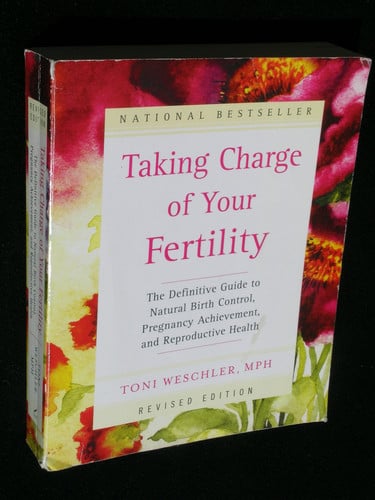 Taking Charge of Your Fertility: The Definitive Guide to Natural Birth Control, Pregnancy Achievement, and Reproductive Health (Revised Edition)