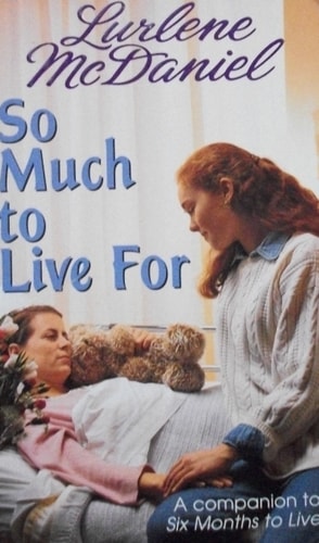 So Much to Live For (Companion To: Six Months to Live)