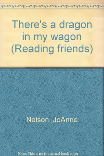 There's a dragon in my wagon (Reading friends)