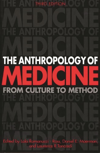 The Anthropology of Medicine: From Culture to Method